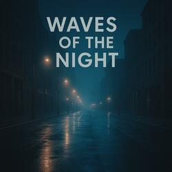 Waves Of The Night