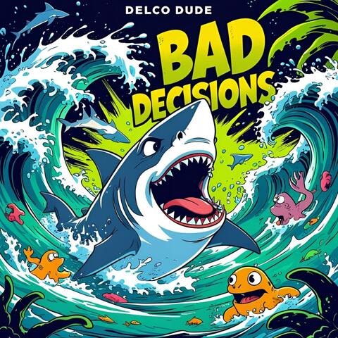 Bad Decisions
