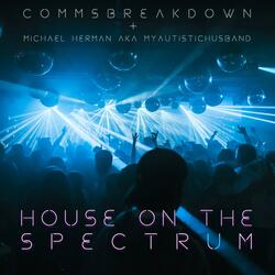 House On The Spectrum (feat. Michael Herman aka MyAutisticHusband) (Funky Acid Mix)