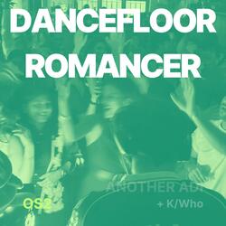 Dancefloor Romancer (feat. K/Who)