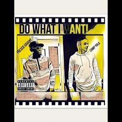 Do What I Want (feat. Camp Yola)