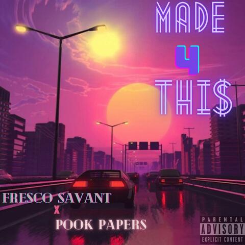 Made 4 This (feat. Pook Papers)