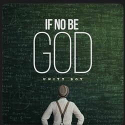 If No be God