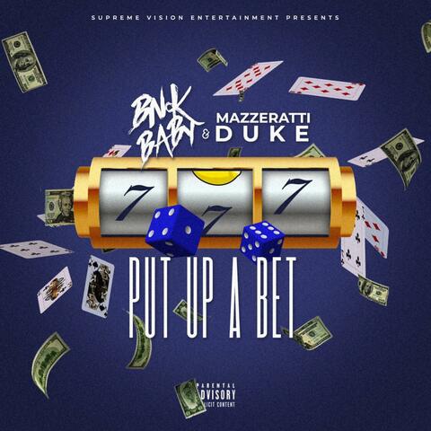 Put Up a Bet (feat. Mazzeratti Duke)
