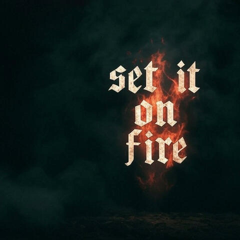 Set it on Fire