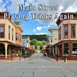 Main Street Playing Tricks Again