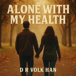 Alone With My Health