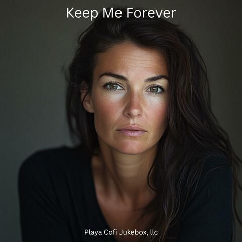 Keep Me Forever