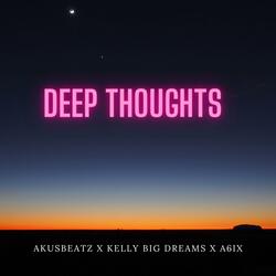 Deep Thoughts (feat. A6ix)