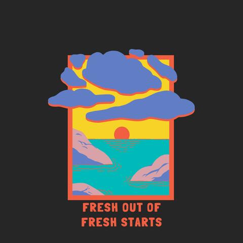 Fresh Out of Fresh Starts