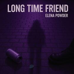 Long Time Friend