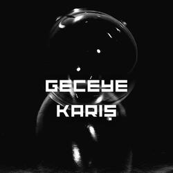 Geceye Karış