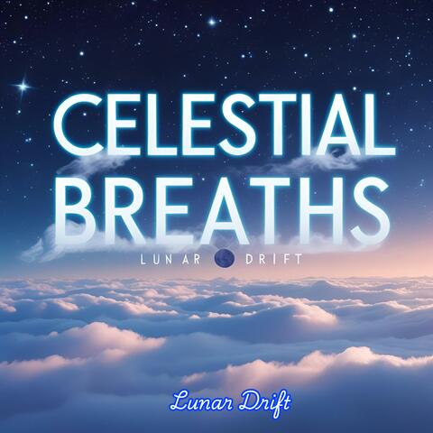 Celestial Breaths