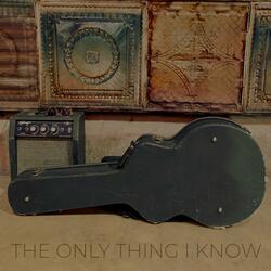 The Only Thing I Know