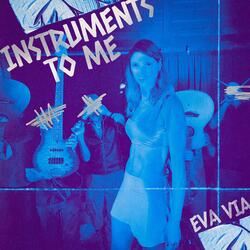 Instruments to Me