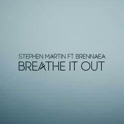 Breathe It Out (feat. Brennaea)