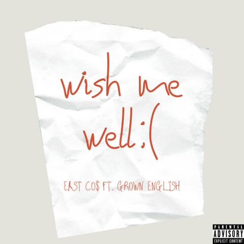 WISH ME WELL (feat. East Co$)