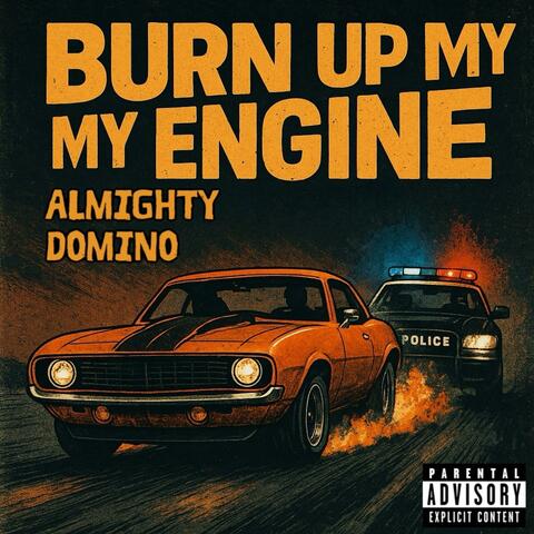 Burn Up My Engine