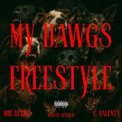My Dawgs freestyle (feat. Moe Deezy & C. Valenta)