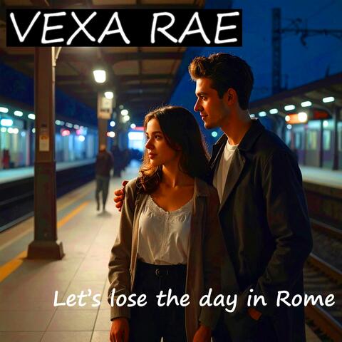 Let’s lose the day in Rome