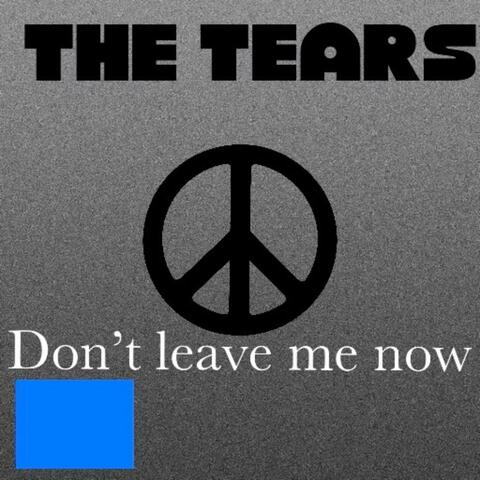 Don't leave me now