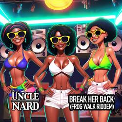 Break Her Back (Frog Walk Riddem)