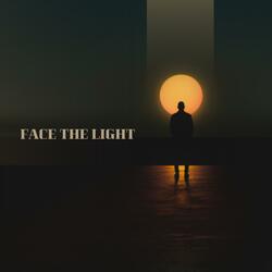 Face the light