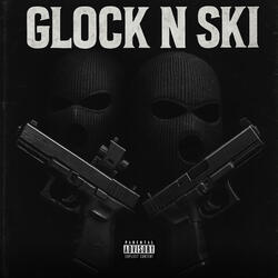 Glock N Ski (feat. CGSS Chucky)