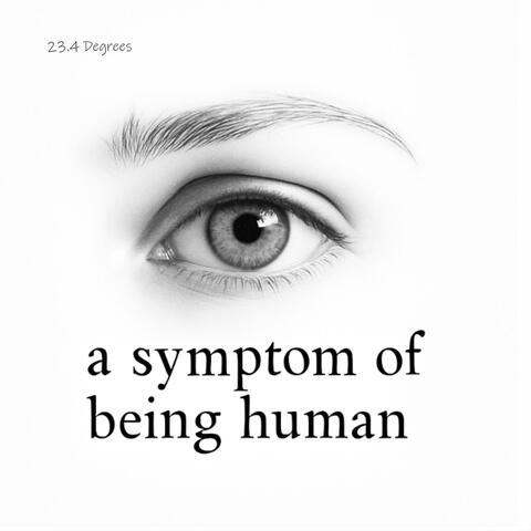 A Symptom of Being Human