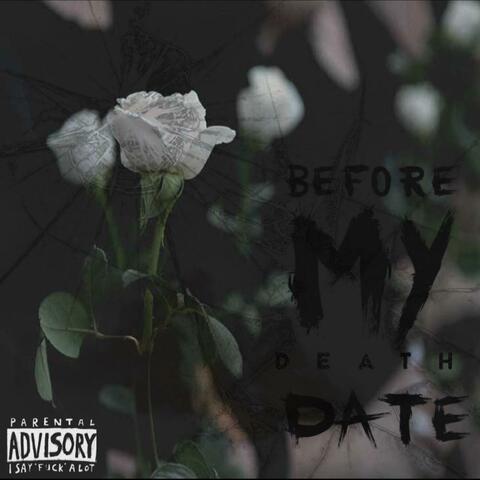 BEFORE MY DEATH DATE