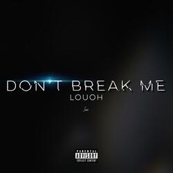 Don't Break Me