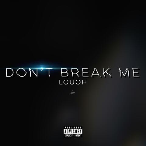 Don't Break Me