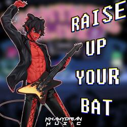 Raise Up Your bat