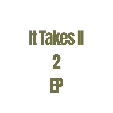 It Takes II 2