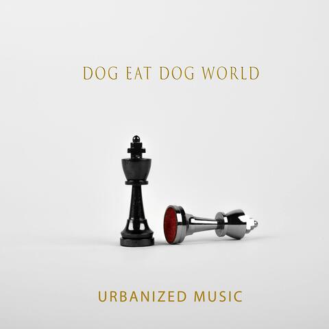 Dog Eat Dog World