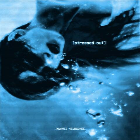 stressed out (feat. 4evrgonee)