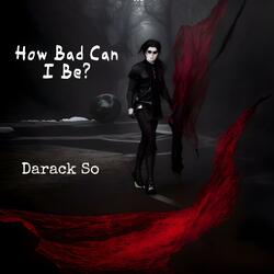 How Bad Can I Be (Special Version)
