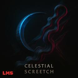 Celestial Screetch