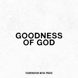 Goodness of God