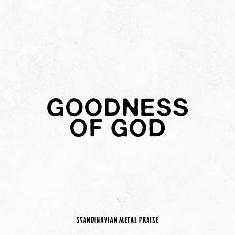 Goodness of God