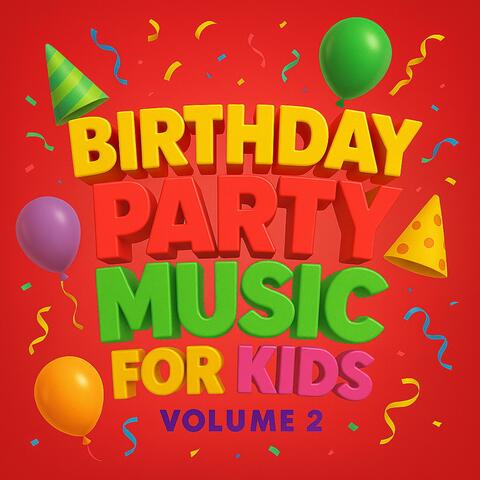Birthday Party Music For Kids Volume 2