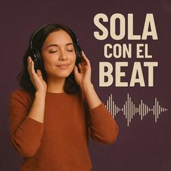 Sola con el Beat