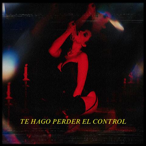 Te Hago Perder el Control