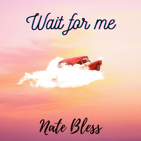 Wait for me