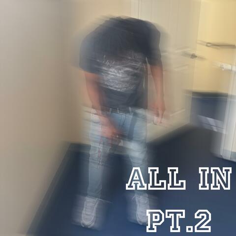 All in Pt. 2