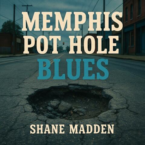 Memphis Pot Hole Blues