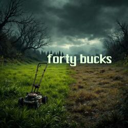 Forty Bucks