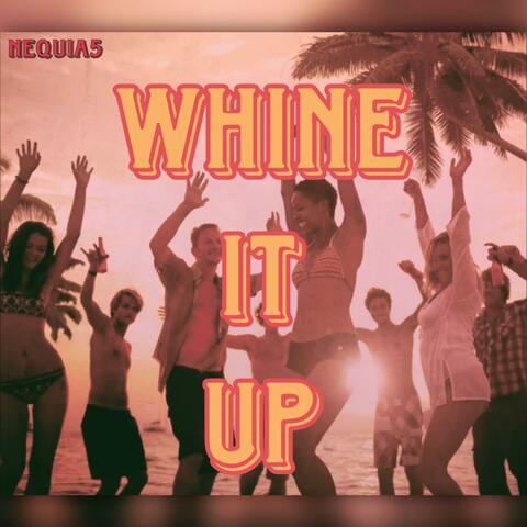 Whine It Up (Radio Edit)