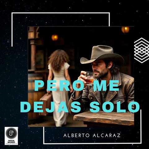 Pero me Dejas Solo