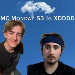 MC Monday S3